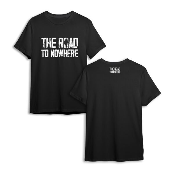 T-shirt “The Road to Nowhere"